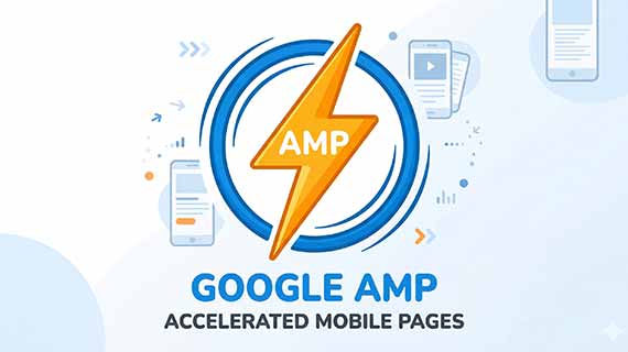 Panduan Lengkap Tentang Google AMP untuk Pemula